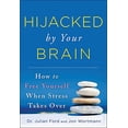 thumbnail image 1 of Pre-Owned Hijacked by Your Brain: How to Free Yourself When Stress Takes Over (Paperback) 1402273282 9781402273285, 1 of 1