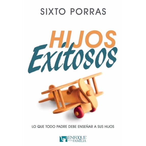 Hijos Exitosos : Lo que todo padre debe enseñar a sus hijos (Paperback)