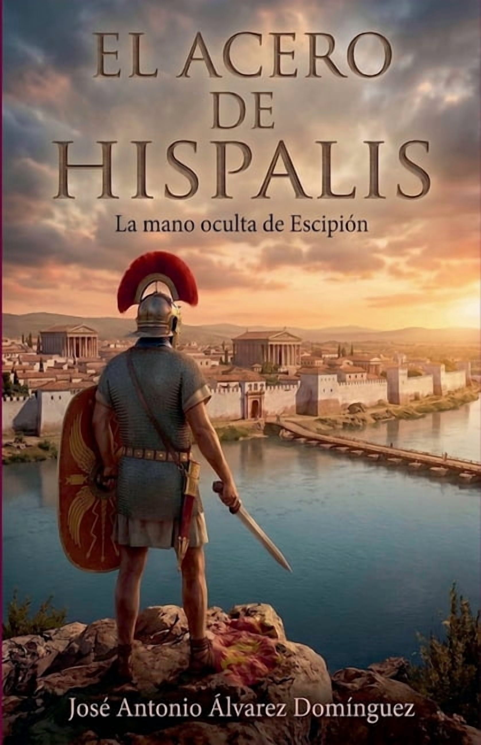 Hijos de Hispania El Acero de Hispalis, Book 1, (Paperback)
