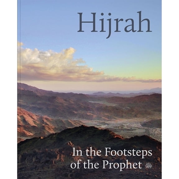 Pre-Owned Hijrah: In the Footsteps of the Prophet (Hardcover) by Idries Trevathan, Abdullah Hussein Alkadi, Kumail Al Musaly