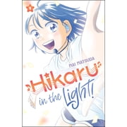 Hikaru in the Light! Hikaru in the Light! Volume 1, Hardcover