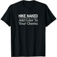 thumbnail image 1 of Hike Naked - Add Color To Your Cheeks - T-Shirt, 1 of 4