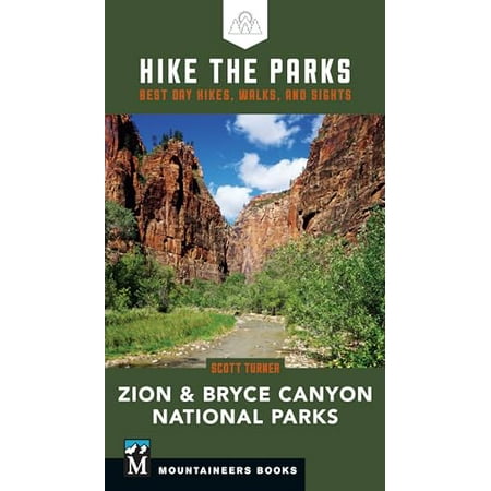 Pre-Owned Hike the Parks: Zion & Bryce Canyon National Parks: Best Day Hikes Walks and Sights (Paperback) 1680512544 9781680512540