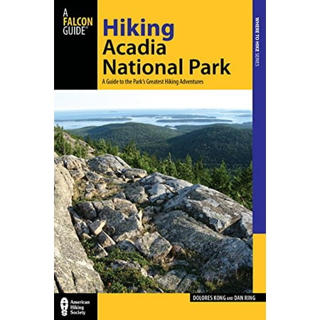 Pre-Owned Hiking Acadia National Park: A Guide To The Park’S Greatest Hiking Adventures (Regional Hiking Series) (Paperback) 0762761474 9780762761470