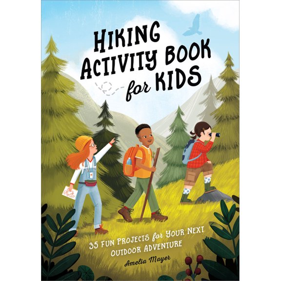 Hiking Activity Book for Kids: 35 Fun Projects for Your Next Outdoor Adventure, (Paperback)