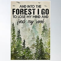 Hiking And Into The Forest I Go To Find My Soul Forest Poster Wall Art, Modern Wall Decor, 8x12 UNFRAMED