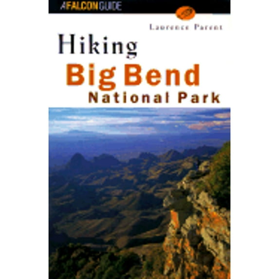 Pre-Owned Hiking Big Bend National Park (Paperback) 1560442867 9781560442868