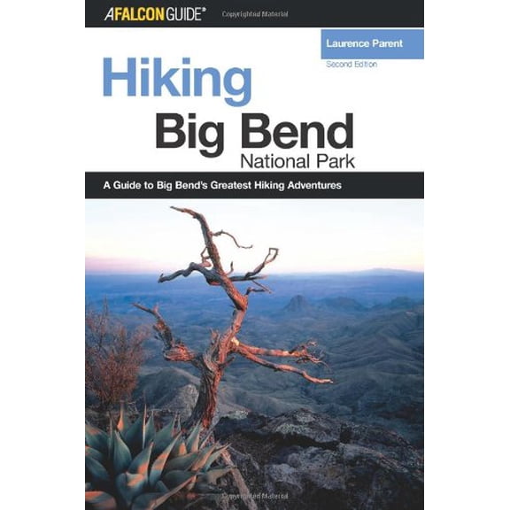 Pre-Owned Hiking Big Bend National Park (Regional Hiking Series) (Paperback) 0762731427 9780762731428