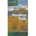 thumbnail image 1 of Pre-Owned Hiking Colorado's Roadless Trails: A Colorado Mountian Club Pack Guide (Paperback) 0976052571 9780976052579, 1 of 1