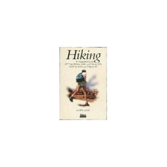 Pre-Owned Hiking : A Celebration of the Sport and the World's Best Places to Enjoy It (Paperback) 9780679023753