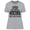 thumbnail image 1 of Hiking Funny Today No Chores T-Shirt Women -Image by Shutterstock, Female Medium, 1 of 2