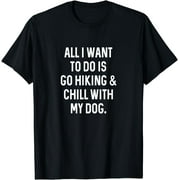 Hiking Gifts For Women Men Funny Hiker Chill With Dog Hiking T-Shirt