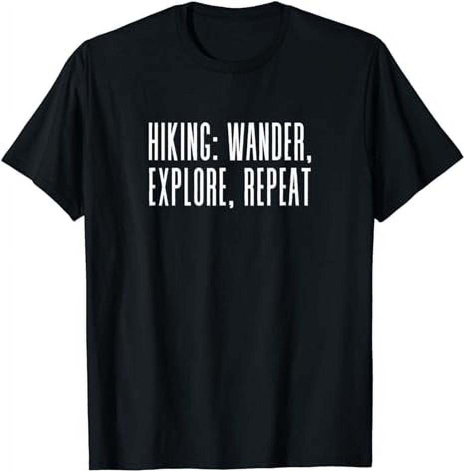 Hiking - Hiking: wander, explore, repeat - Persistence T-Shirt ...