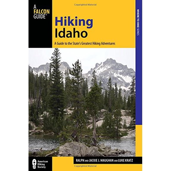 Pre-Owned Hiking Idaho: A Guide to the State's Greatest Hiking Adventures (Paperback) 0762770872 9780762770878
