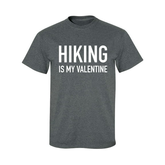 Hiking Is My Valentine Adult Short Sleeve T-shirt