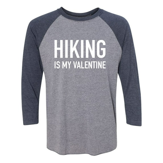 Hiking Is My Valentine Unisex 3/4 Sleeve Baseball Raglan Tee