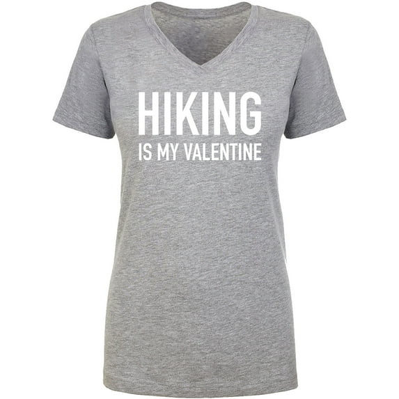 Hiking Is My Valentine Womens V-Neck Tee