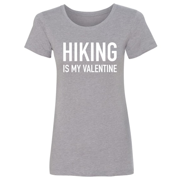 Hiking Is My Valentine Womens crewneck tee
