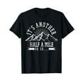 thumbnail image 1 of Hiking - It's Another Half Mile Or So Funny Hiker Gift T-Shirt, 1 of 5