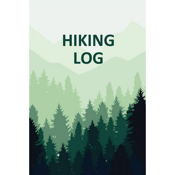 Hiking Log Book: Tracker and Log Record Book For Hikers, Backpacking Diary, Write-In Notebook Prompts For Trail Conditio, (Paperback)