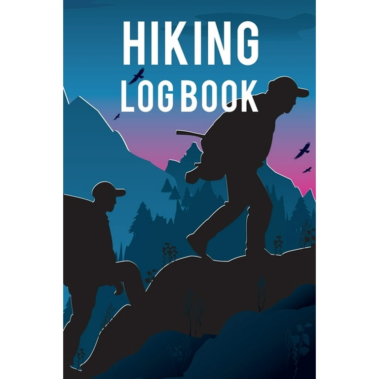 Hiking Log Book : Ultimate Hiking Log Book And Travel Journal For Adults.  Great Travel Journal For Couples And Adventure Journal. Get This Hiking  Book