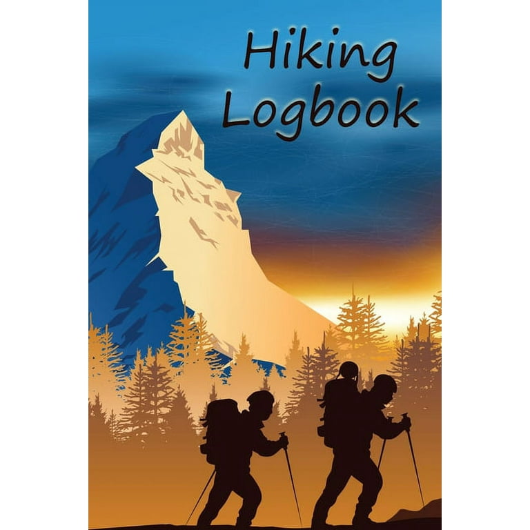 Hiking Logbook : Hiking Journal Mountain Notebook Trail Log Book 