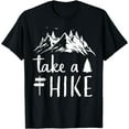 thumbnail image 1 of Hiking Nature Hike Hiker Outdoor Funny Take a Hike T-Shirt, 1 of 4