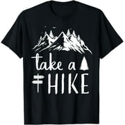 Hiking Nature Hike Hiker Outdoor Funny Take a Hike T-Shirt