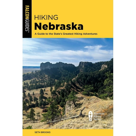 Hiking Nebraska: A Guide to the State's Greatest Hiking Adventures, (Paperback)
