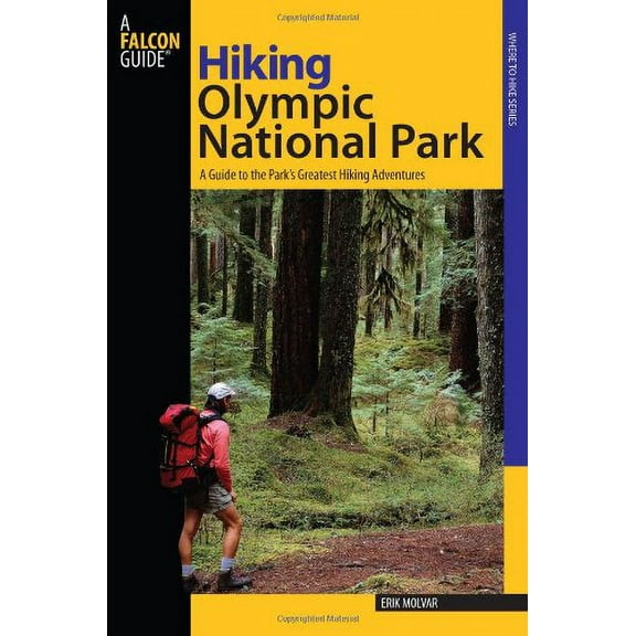 Pre-Owned Hiking Olympic National Park: A Guide To The Park's Greatest Hiking Adventures (Regional Hiking Series) (Paperback) 0762741198 9780762741199