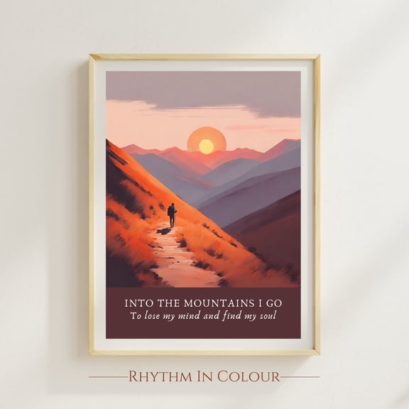 Hiking Poster Mountain Poster Walking Poster Travel Poster Nature Poster Into The Mountains I Go Mountain Wall Art Poster Gift For Hiker, Poster Only