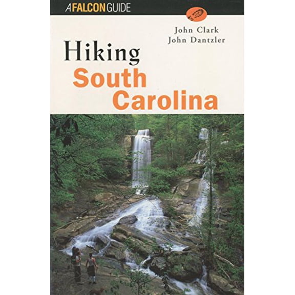 Pre-Owned Hiking South Carolina (Paperback) by John F Clark, John Dantzler