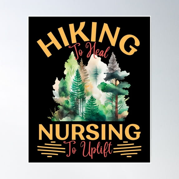 Hiking To Heal, Nursing To Uplift. Colorful Forest Poster Wall Art, Modern Wall Decor, 24x36 UNFRAMED