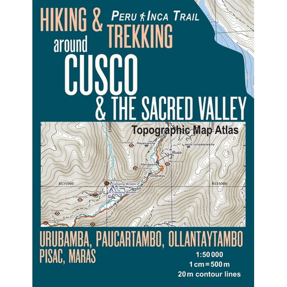 Hiking & Trekking around Cusco & The Sacred Valley Topographic Map Atlas 1: 50000 Urubamba, (Paperback) by Sergio Mazitto