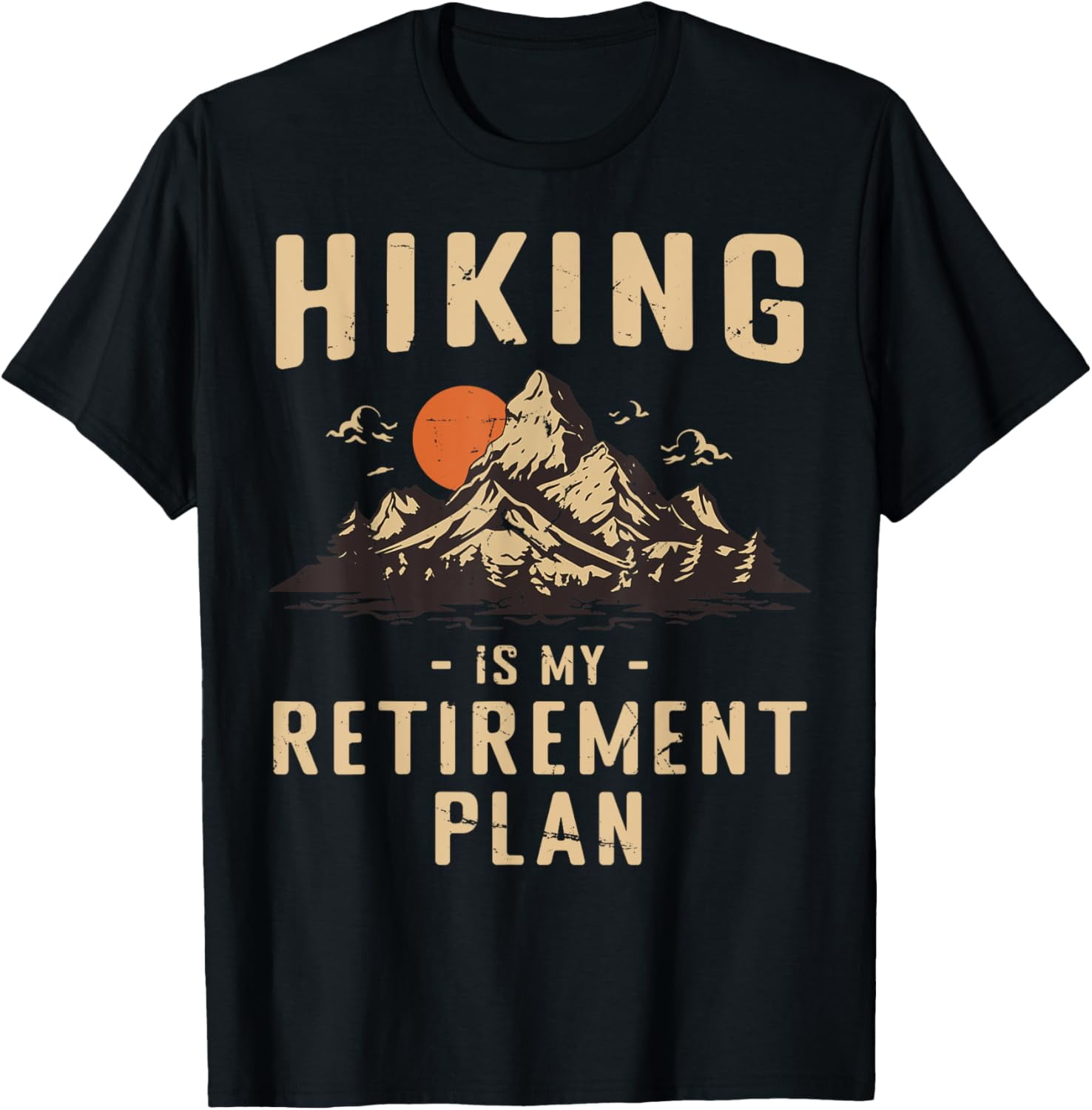Hiking is My Retirement Plan 2025 Camping Family Trip TShirt