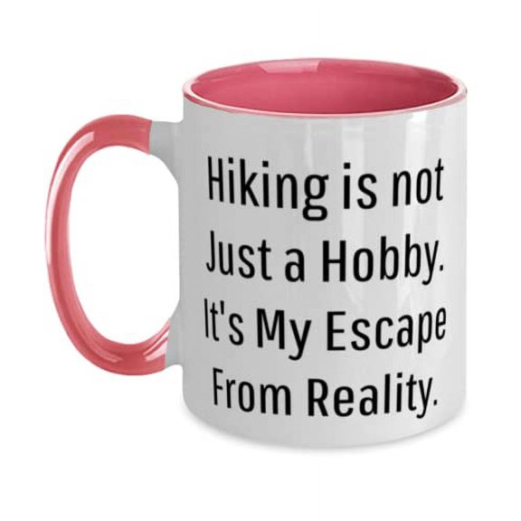 Hiking is not Just a Hobby. It's My Escape From Reality. Hiking Two Tone 11oz Mug, Fancy Hiking, Cup For Friends
