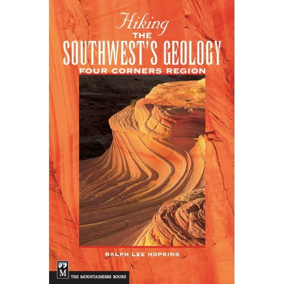 Pre-Owned Hiking the Southwest's Geology: Four Corners Region (Paperback) 0898868564 9780898868562