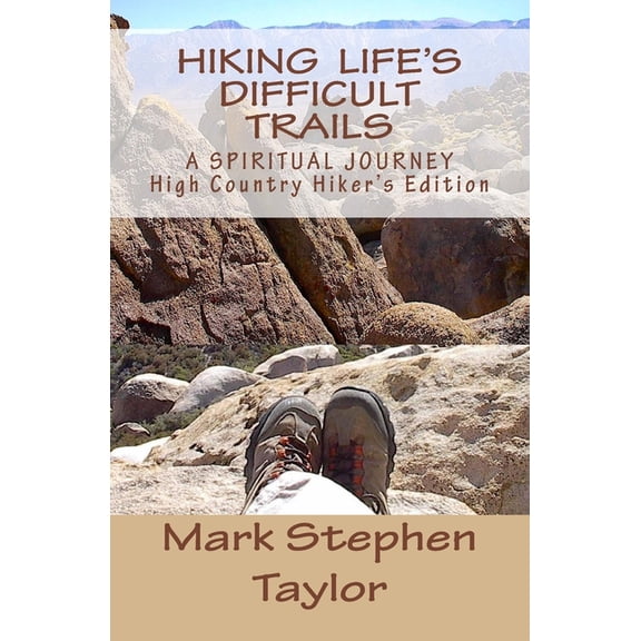 Hiking the Trail of Truth Hiking Life's Difficult Trails: High Country Hiker's Edition, Book 11, (Paperback)