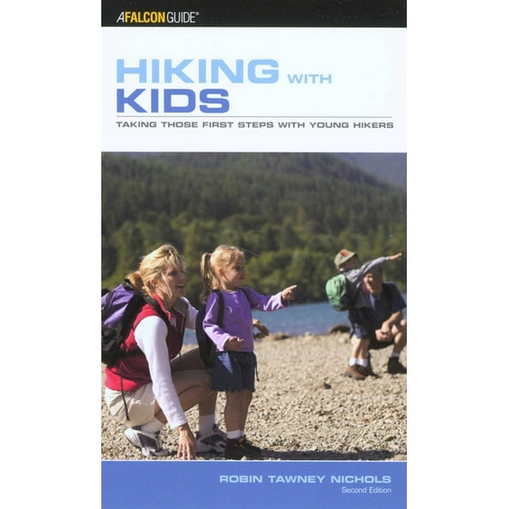Hiking with Kids Hiking with Kids: Taking Those First Steps With Young Hikers, (Paperback)