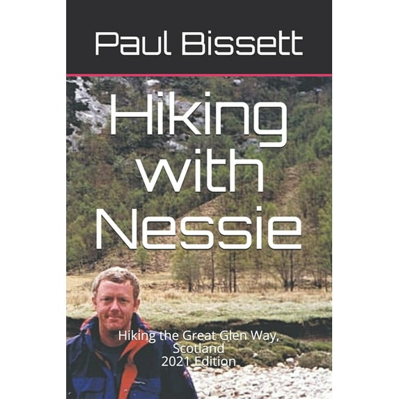 Hiking with Nessie: Hiking the Great Glen Way, Scotland