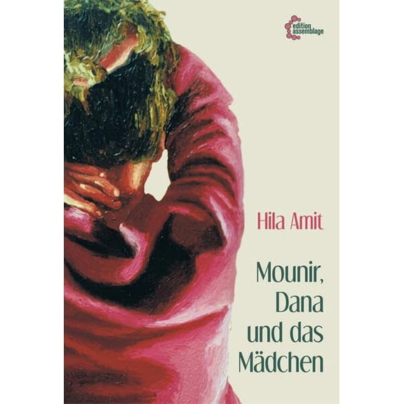 Hila Amit Mounir, Dana und das Mdchen: Erzhlungen (Paperback)