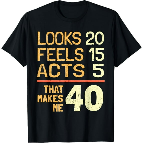 Hilarious 40th Birthday Idea I 40 Years T-Shirt