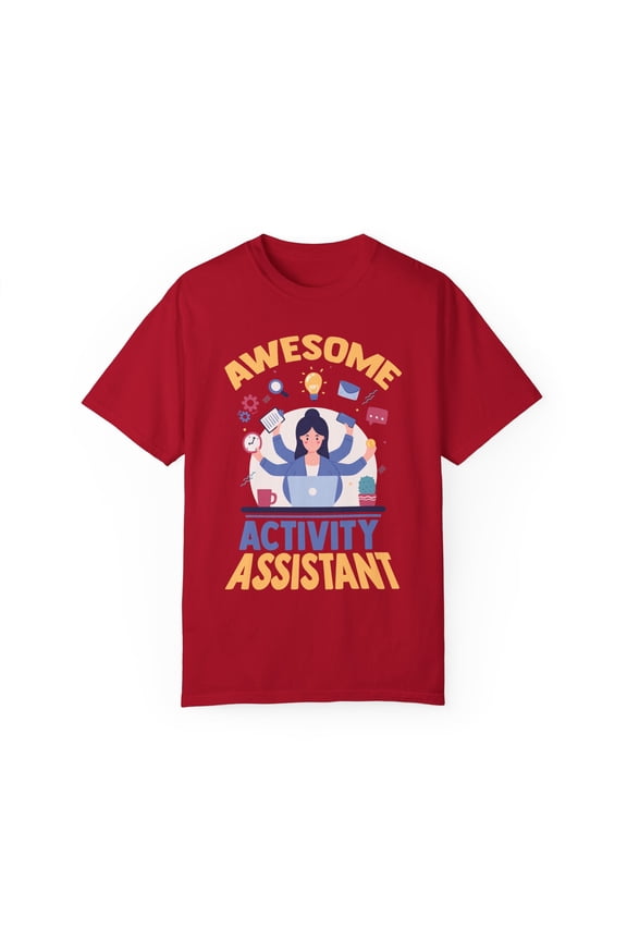 Hilarious Awesome Activity Assistant Events Organizer Fan Humorous Celebrations Special Gathering Associate Unisex Garment-Dyed T-shirt
