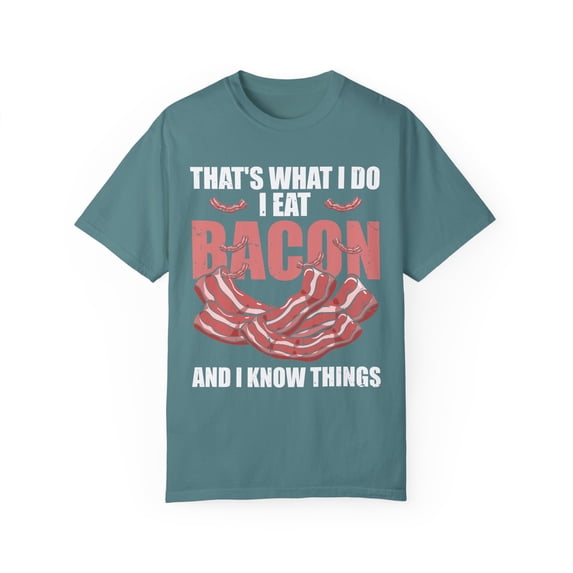 Hilarious Bacon Meats Pork Gammon Smoked Pancetta Lover Humorous Smoking Porkbellies Eating Enthusiast Unisex Garment-Dyed T-shirt