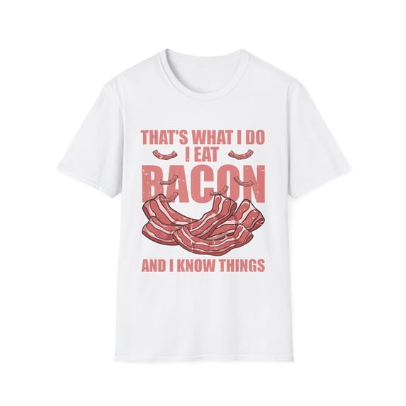 Hilarious Bacon Meats Pork Gammon Smoked Pancetta Lover Humorous Smoking Porkbellies Eating Enthusiast Unisex Softstyle T-Shirt