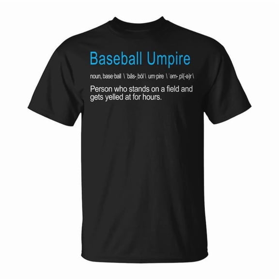 Hilarious Baseball Umpire Definition Graphic Cotton T-Shirt Unisex Adult Soft Short Sleeve Tee for Casual Everyday Wear, Size S, Color Black