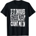 thumbnail image 1 of Hilarious Cheese Puff Lover Joke T-Shirt, 1 of 4