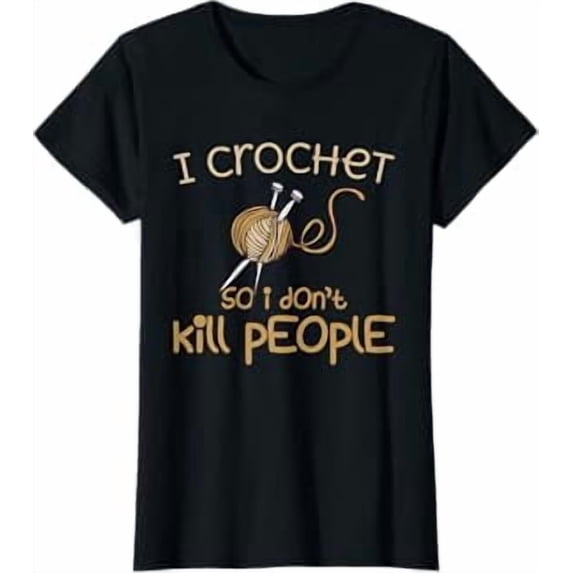 Hilarious Crocheting Humor Graphic T-Shirt for Craft Lovers and Crafters