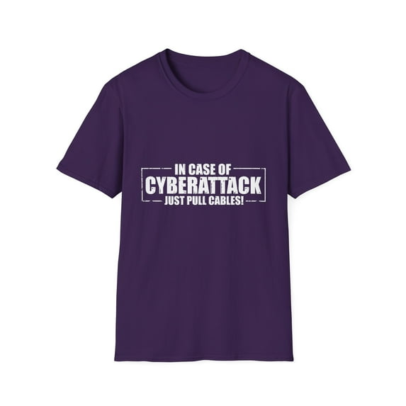 Hilarious Cyber Attack Just Pull Cables Engineering Tech Humorous Electrical Invading Hacking Technician Unisex Softstyle T-Shirt