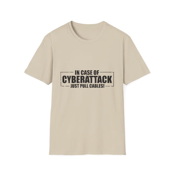 Hilarious Cyber Attack Just Pull Cables Engineering Tech Humorous Electrical Invading Hacking Technician Unisex Softstyle T-Shirt